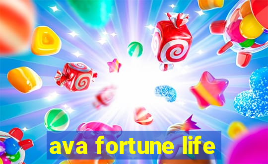 ava fortune life